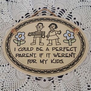Cute Ceramic Wall Decor "I Could Be a Perfect Parent If It Weren't For My Kids"